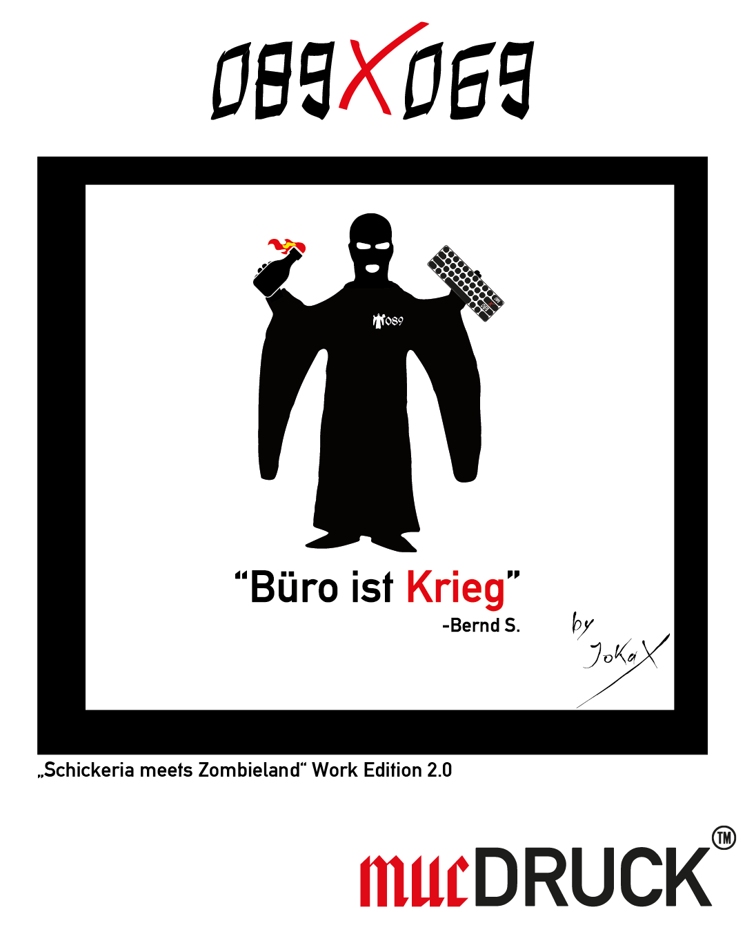 "Schickeria meets Zombieland" Work Edition 2.0 Work Edition 2.0